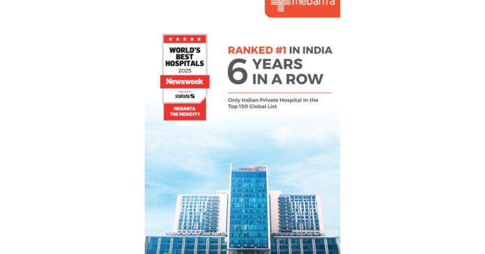 Medanta Gurugram Becomes the Only Indian Private Hospital in Newsweek’s Top 150 ‘World’s Best Hospitals’ List for the Sixth Consecutive Year